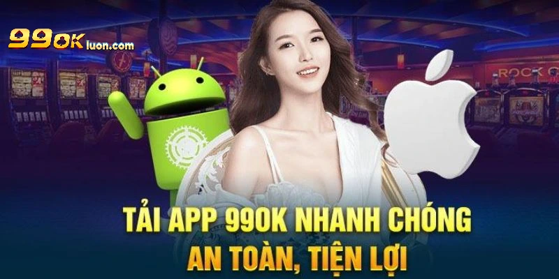 Những tính năng chỉ có tại app 99ok